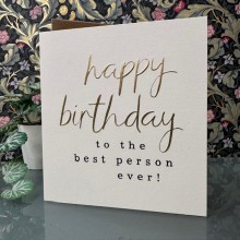Birthday card - Happy birthday to the best person ever!