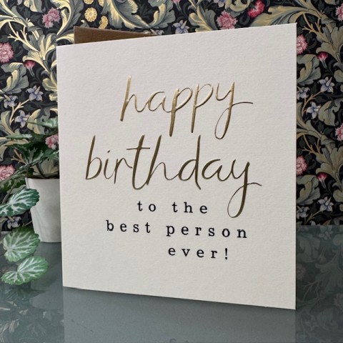 Birthday card - Happy birthday to the best person ever!