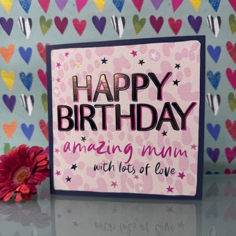 Birthday card Mum - Happy birthday amazing mum