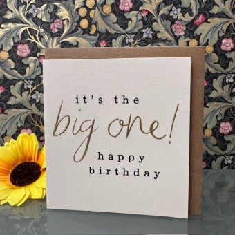 Birthday card - It's the big one! Happy birthday