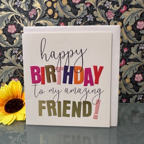 Birthday card - Happy birthday to my amazing friend! Birthday card - Happy birthday to my amazing friend!